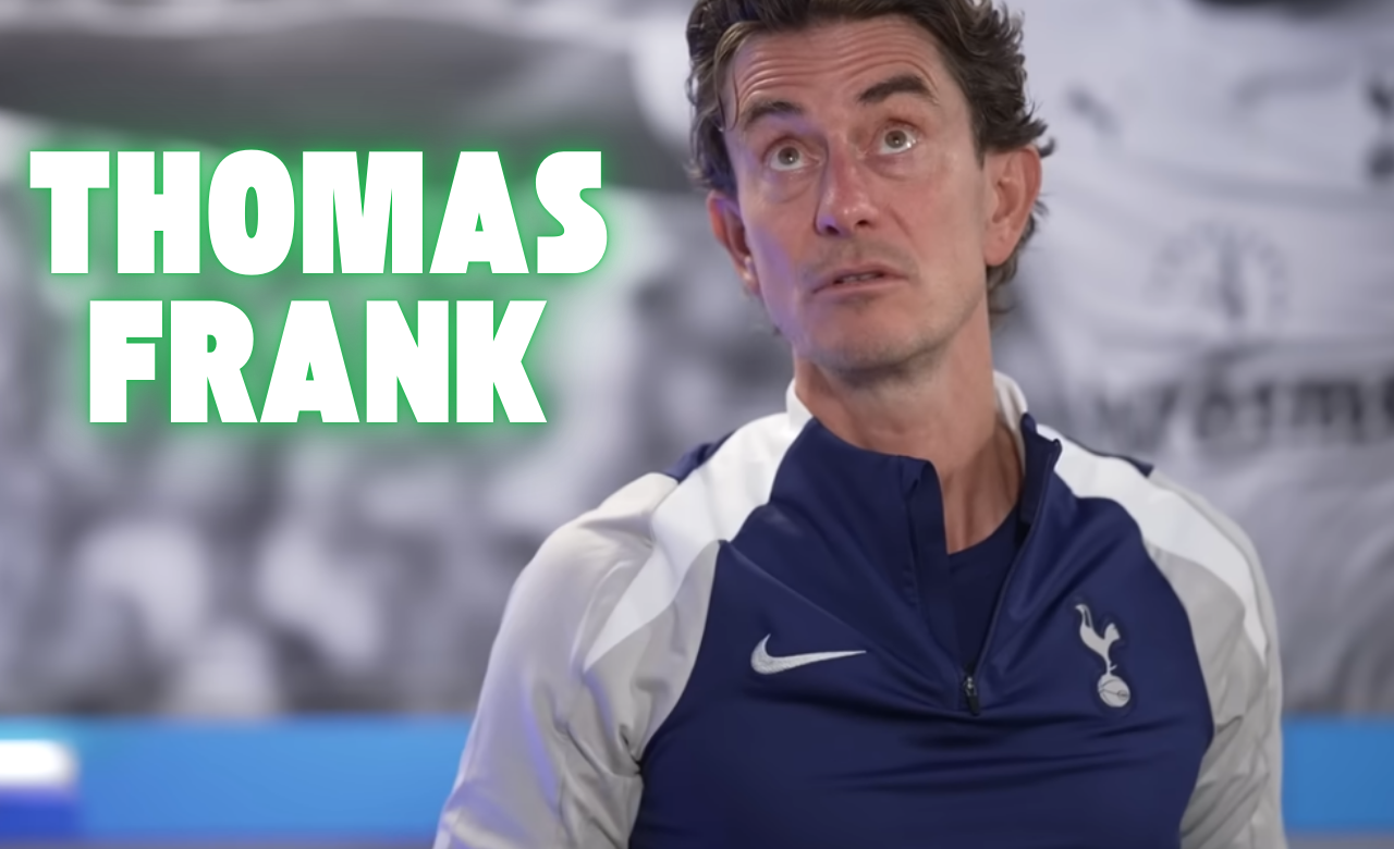 Thomas Frank Tottenham job has reached